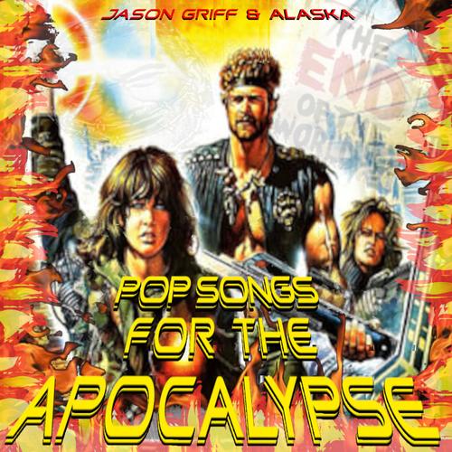 Pop Songs for the Apocalypse (Explicit)