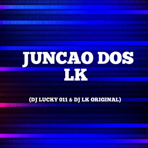 JUNÇAO DOS LK (Explicit)