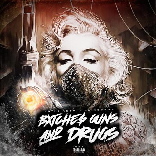 Bxtche$ Guns and *** (Explicit)