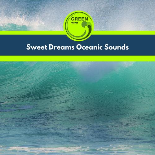 Sweet Dreams Oceanic Sounds