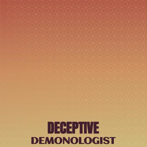 Deceptive Demonologist