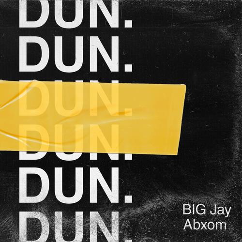 DUN. (feat. Abxom) [Explicit]