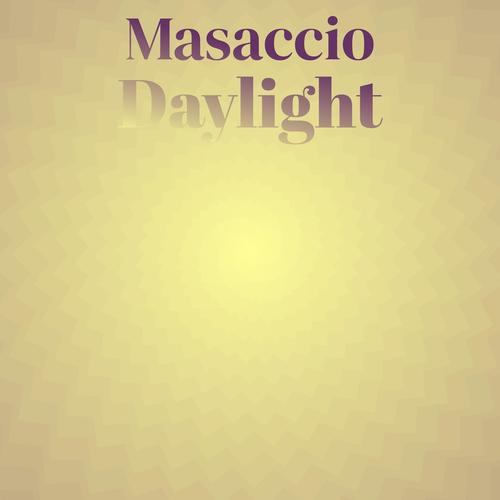 Masaccio Daylight