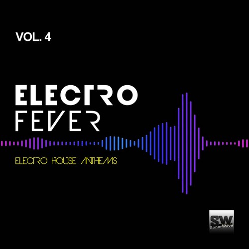 Electro Fever, Vol. 4 (Electro House Anthems)