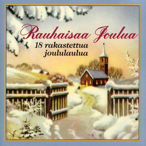 Rauhaisaa joulua - 18 rakastettua joululaulua