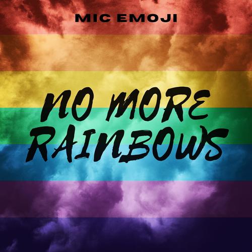 No More Rainbows