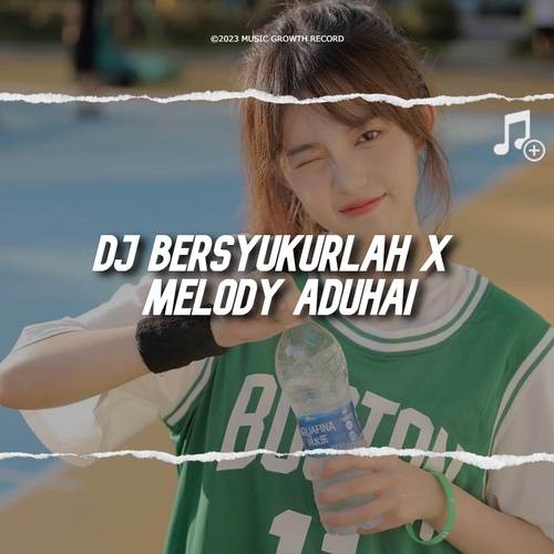 DJ Bersyukurlah x Melody Aduhaii