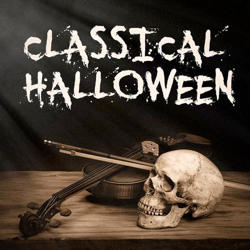 Classical Halloween (Essential Horror Classical Music for Halloween)