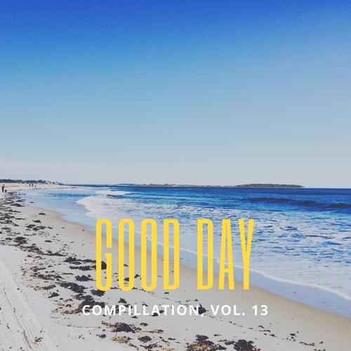 Good Day Music Compilation, Vol. 13