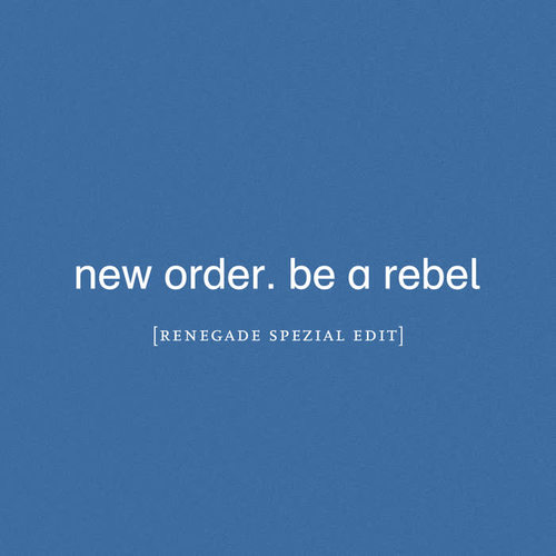 Be a Rebel (Renegade Spezial Edit)