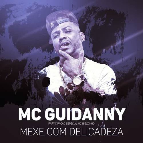 Mexe com delicadeza (Participação especial de MC Bielzinho) (Explicit)