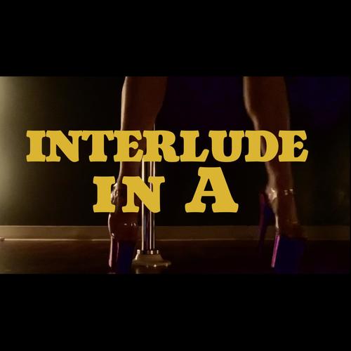 INTERLUDE IN A (feat. Dani Rose, Ricky Sprinkles & M Axiom) [Explicit]