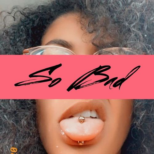 So Bad (Explicit)