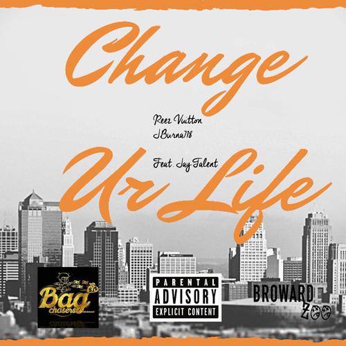 Change Ur Life (feat. Jay Talent)