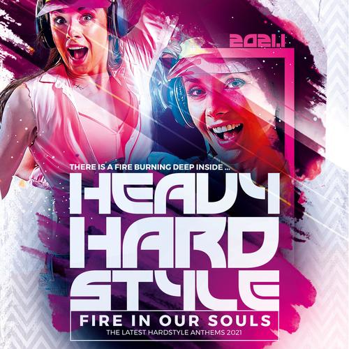 Heavy Hardstyle 2021 - Fire in Our Souls