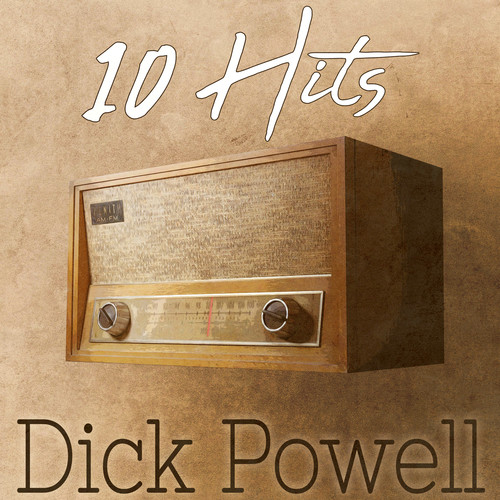 10 Hits of Dick Powell