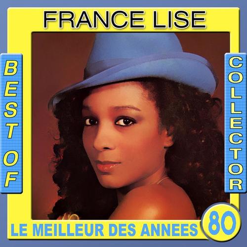 Best of Collector: France Lise (Le meilleur des années 80)