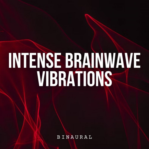 Binaural: Intense Brainwave Vibrations