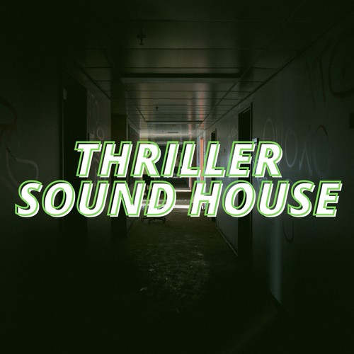 Thriller Sound House