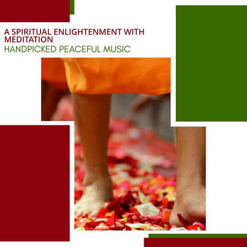 A Spiritual Enlightenment With Meditation - Handpicked Peaceful Music