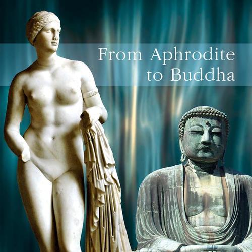 From Aphrodite To Buddha