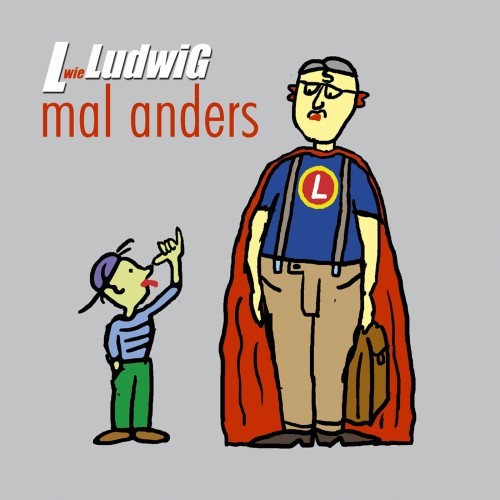 L wie LudwiG mal anders