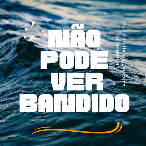 Não Pode Ver Bandido (Explicit)