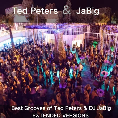 Best Grooves of Ted Peters & DJ JaBig (Extended Versions)