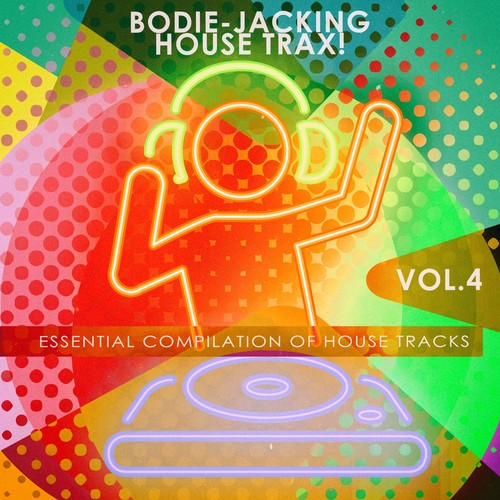 Bodie-Jacking House Trax!, Vol. 4