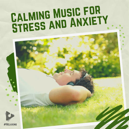 Calming Music for Stress and Anxiety