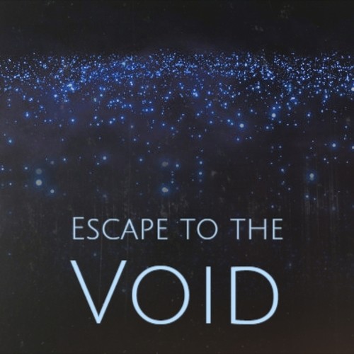 Escape to the Void