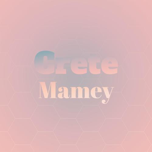 Crete Mamey