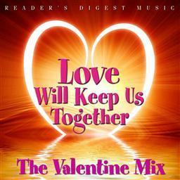 Love Will Keep Us Together: The Valentine Mix