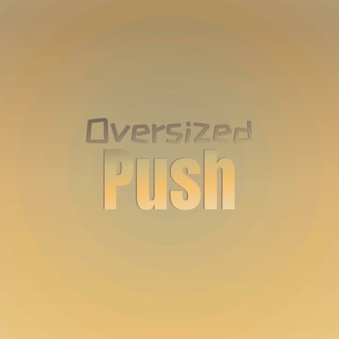 Oversized Push