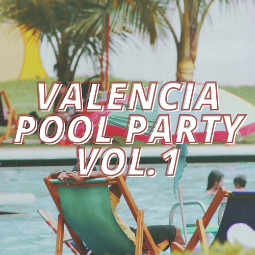 Valencia Pool Party Vol.1