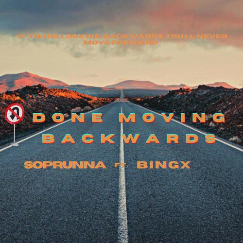 Done Moving Backwards (feat. Bingx) [Explicit]