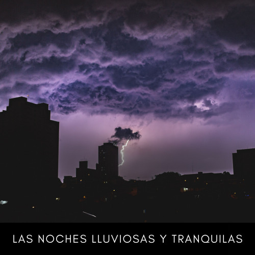 Las Noches Lluviosas Y Tranquilas