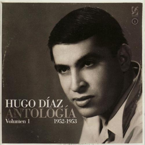 Hugo Díaz Antología Volumen 1