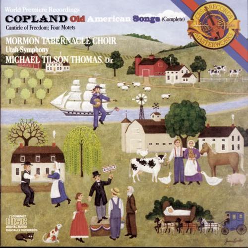 Copland: Old American Songs & Canticle of Freedom & Four Motets