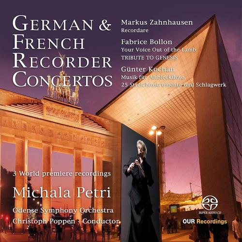 Recorder Recital: Petri, Michala - ZAHNHAUSEN, M. / BOLLON, F. / KOCHAN, G. (German and French Recorder Concertos)