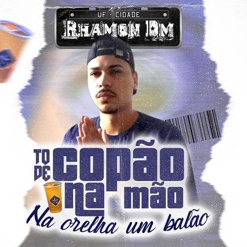 Copo na Mão, Na Orelha Um Balão