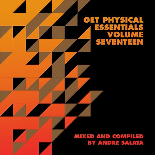 Get Physical Presents: Essentials, Vol. 17 - Mixed & Compiled by Andre Salata