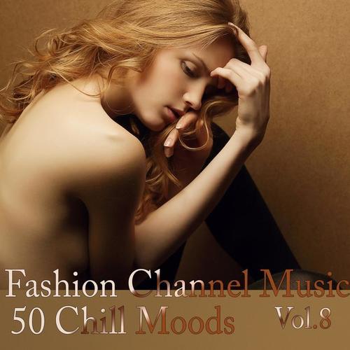 Fashion Channel Music, Vol. 8 (50 Chill Moods)