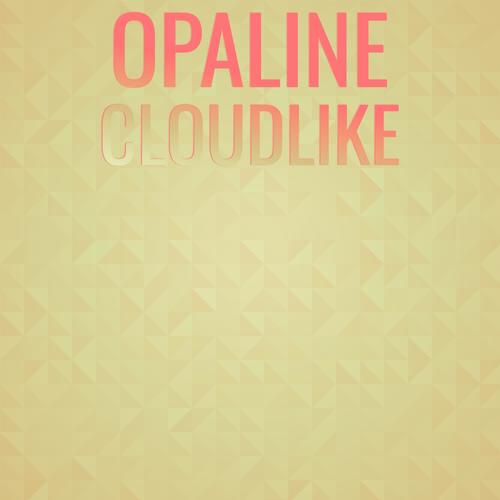 Opaline Cloudlike