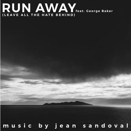 Run Away (Leave All the Hate Behind) [feat. George Baker]