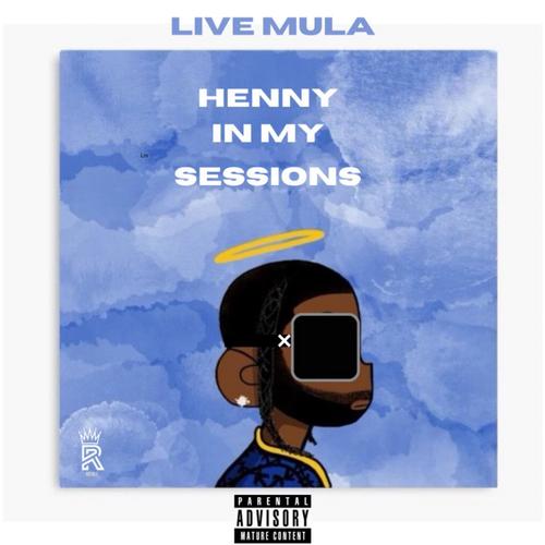 Henny In My Sessions (Explicit)