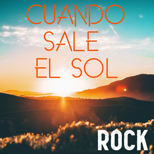 Cuando Sale El Sol: Rock (Explicit)