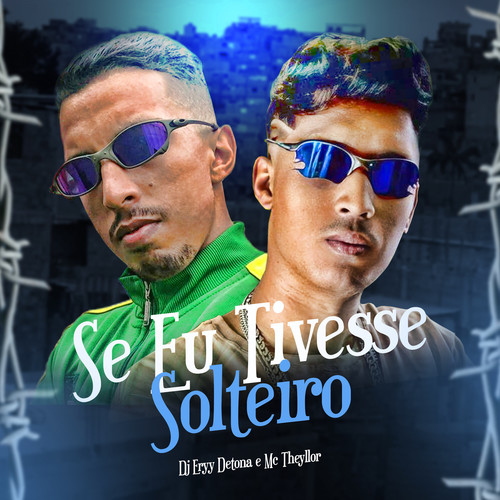 Se Eu Tivesse Solteiro (Explicit)