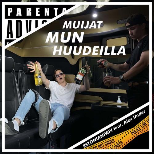 Muijat Mun Huudeilla (feat. Alex Under) [Explicit]