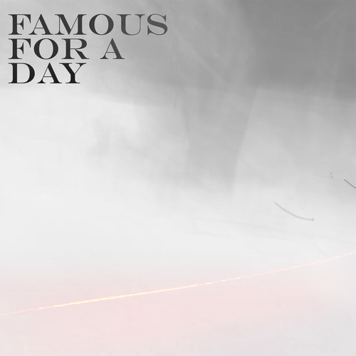 Famous for a Day